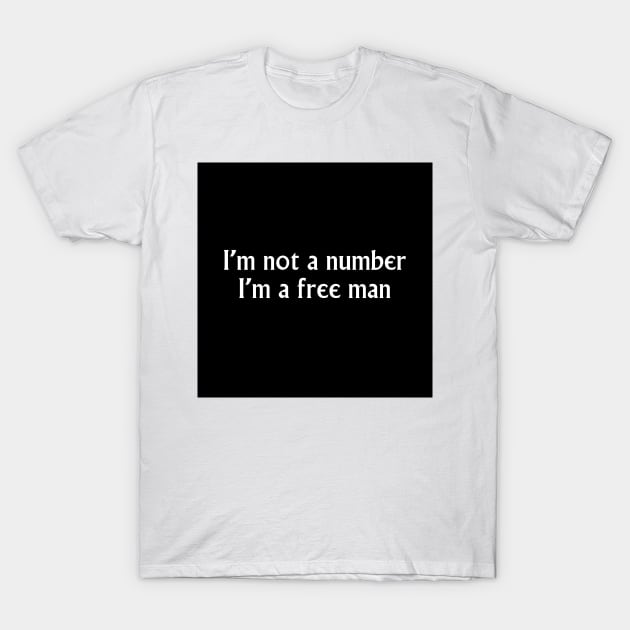 I'm a free man T-Shirt by MasterChefFR